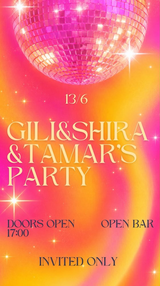 SHIRA&GILI&TAMARโS PARTYโจ
